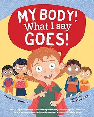 My Body What I Say Goes by Jayneed Sanders